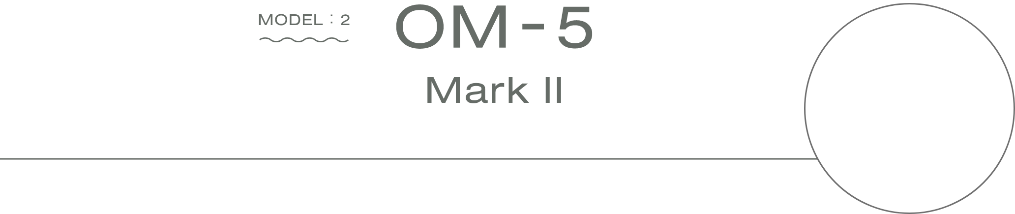 MODEL:2 OM-5 Mark Ⅱ